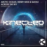 Arctic Ocean, Henry Moe & Gayax - Across The Sky (Extended Mix)