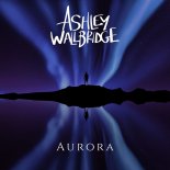 Ashley Wallbridge - Aurora (Extended Mix)