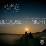 Stereo Palma feat. Myra - Because the Night (Drop the Cheese Remix)