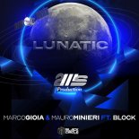 Marco Gioia & Mauro Minieri ft. Block - LUNATIC (Radio Version)