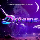 El DaMieN x DJ Combo x DJ Nicolas - Dreams (Radio Edit)