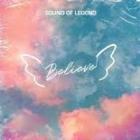 Sound Of Legend - Believe (Siks Extended Remix)
