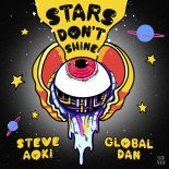 Steve Aoki - Stars Don't Shine (ft. Global Dan)