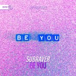 Subraver - Be You (Extended Mix)