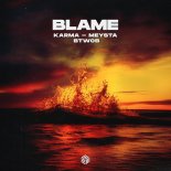 Karma x MEYSTA x BTWOB - Blame