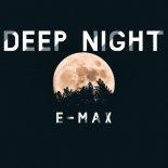 E-Max - Deep Night (Oryginal)