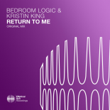 Bedroom Logic & Kristin King - Return To Me (Extended Mix)