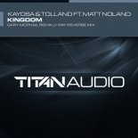Kayosa & Tolland feat Matt Noland - Kingdom (Ray Reverse Remix)