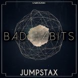 Jumpstax - Bad Habits (Nick Skitz & Uwaukh Remix)