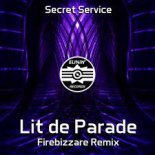 Secret Service - Lit de Parade (Firebizzare Remix)