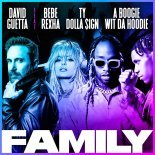 David Guetta feat. Bebe Rexha x Ty Dolla Sign x A Boogie Wit Da Hoodie - Family (David Guetta Downtempo Dance Remix)