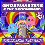 GhostMasters & The GrooveBand - California Dreams (Extended Mix)