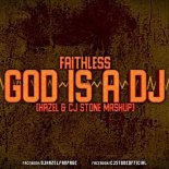 Faithless - god is a dj (Hazel & CJ Stone Ma$hup)
