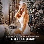 A-Mase, Ladynsax feat. Vika Grand - Last Christmas (Extended Mix)