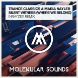 Trance Classics & Maria Nayler - Silent Witness (Where We Belong) (Inrayzex Extended Mix)
