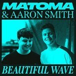 Matoma, Aaron Smith - Beautiful Wave (Original Mix)