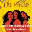 Las Ketchup - Asereje (The Ketchup Song) J-Azz Team Remix