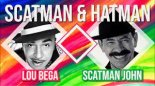Scatman John & Lou Bega - Scatman & Hatman (Yudzhin Extended Remix)