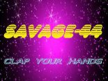 SAVAGE-44 - Clap Your Hands (New Eurodance 2022)