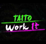 TAITO - Work It
