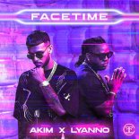 Akim, Lyanno - Facetime (Original Mix)