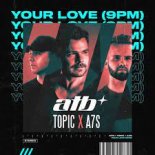 ATB x Topic x A7S - Your Love (Dj Matteo Belli Remix)