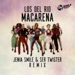 Los Del Rio - Macarena (Jenia Smile & Ser Twister Remix)