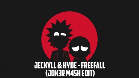 Jeckyll & Hyde - Freefall (JOK3R M4SH EDIT)