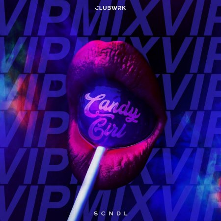 SCNDL - Candy Girl (VIP Mix)
