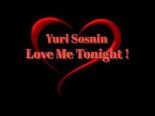 Yuri Sosnin - Love Me Tonight ! ( Orginal Mix NEW 2021 )