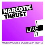 Narcotic Thrust - I Like It (Monamour & Egor Slim Remix)