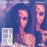Yusuf Alev, Antomage feat. Treetalk - How To Save A Life (Original Mix)