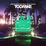 Green Ketchup feat. Blak Trash - Too Fake (Extended mix)