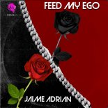 Jaime Adrian x Velvet Code - Feed My Ego (Radio Edit)