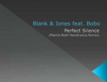 Blank & Jones feat. Bobo - Perfect Silence (Martin Roth Hardtrance Remix)