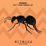 Otoxic - Put Your Hands Up (Original Mix)