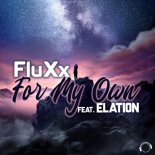 FluXx Feat. Elation - For My Own