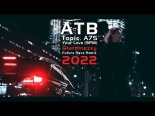 ATB x Topic x A7S - Your Love (9PM) 2022 (Sterbinszky Future Rave Remix)