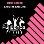 Jerry Ropero - Save The Bassline (Club Mix)