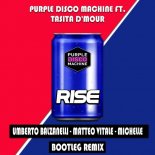 Purple Disco Machine, Tasita D'Mour - Rise (Umberto Balzanelli Matto Vitale Michelle Bootleg Remix)
