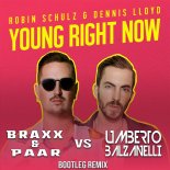 Robin Schulz & Dennis Lloyd - Young Right Now (Braxx & Paar feat. Umberto Balzanelli Bootleg Remix)