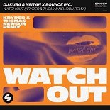 DJ Kuba, Neitan x Bounce Inc. - Watch Out (Kryder & Thomas Newson Extended Remix)