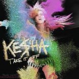 Ke$ha – Take It Off (DJ.Tuch Remix)