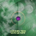 Yudzhin Tech - Give Go Now (Original Mix)
