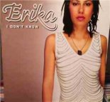Erika - I Don't Know (12 Mix )