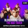 Bloodhound Gang - The Bad Touch (Astro & Eugene Star Radio Edit)