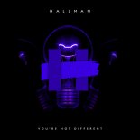 HALLMAN - YOU'RE NOT DIFFERENT