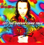 DJ Bobo - Let The Dream Come True (Club Mix)