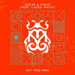 Lucas & Steve ft. Laura White - Set You Free (Extended Mix)