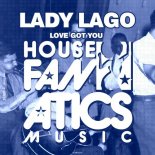 Lady Lago - Love Got You (Original Mix)